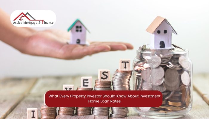 What Every Property Investor Should Know About Investment Home Loan Rates