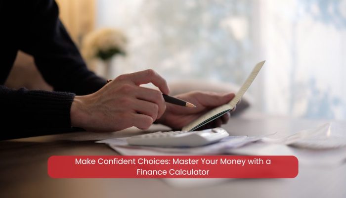 Make Confident Choices: Master Your Money with a Finance Calculator