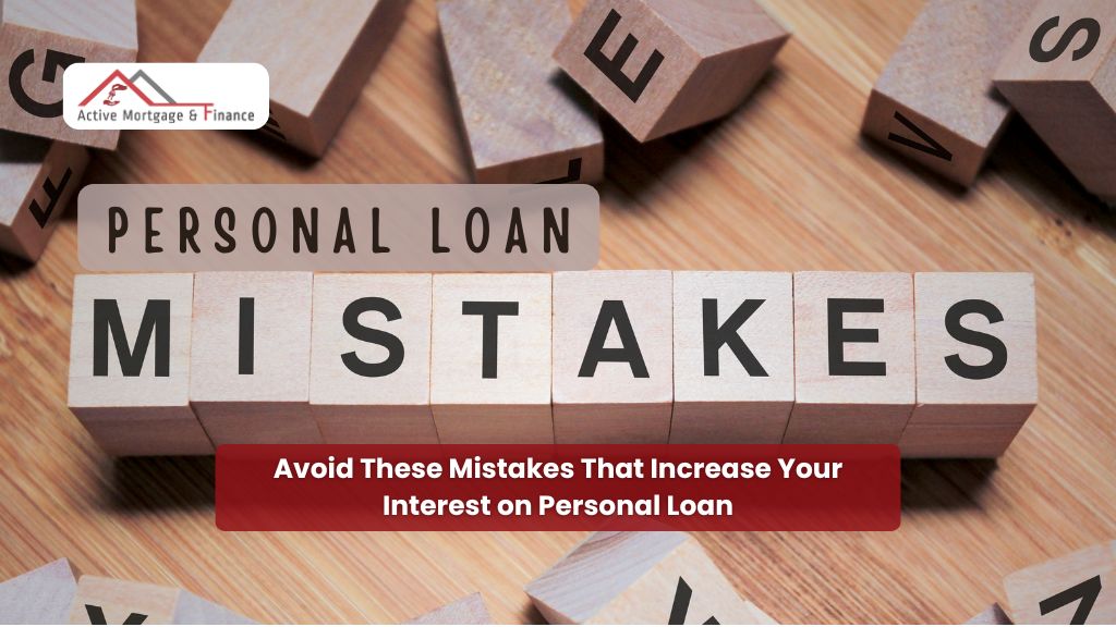 Avoid These Mistakes That Increase Your Interest on Personal Loan