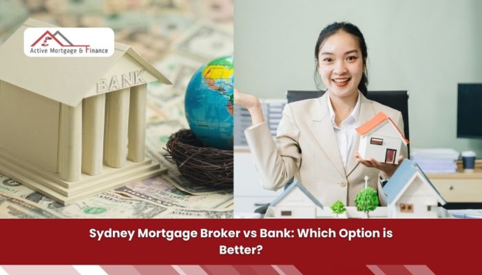 Sydney Mortgage Broker vs Bank Which Option is Better