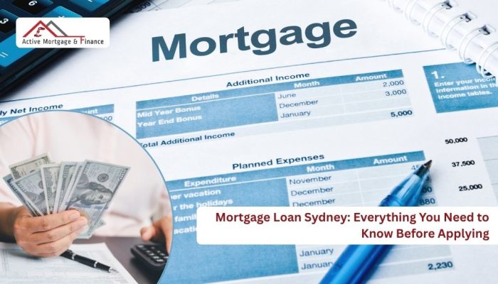 Mortgage Loan Sydney: Everything You Need to Know Before Applying